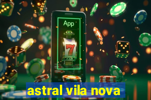 astral vila nova